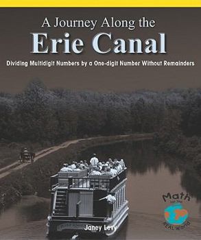 Paperback A Journey Along the Erie Canal: Dividing Multidigit Numbers by a One-Digit Number Without Remainders Book