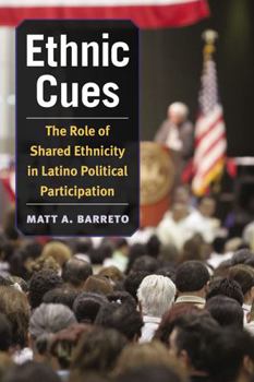 Hardcover Ethnic Cues: The Role of Shared Ethnicity in Latino Political Participation Book