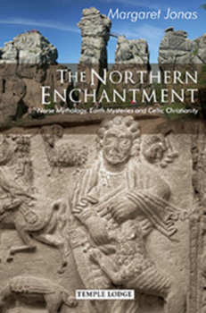 Paperback The Northern Enchantment: Norse Mythology, Earth Mysteries and Celtic Christianity Book