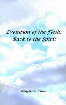 Paperback Evolution of the Flesh: Back to the Spirit Book