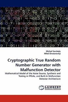 Paperback Cryptographic True Random Number Generator with Malfunction Detector Book