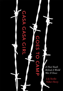 Gasa Gasa Girl Goes to Camp: A Nisei Youth Behind A World War II Fence