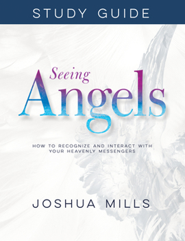 Paperback Seeing Angels Study Guide: How to Recognize and Interact with Your Heavenly Messengers Book