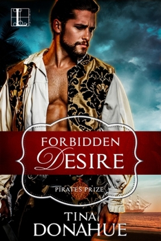 Forbidden Desire - Book #3 of the Pirate's Prize