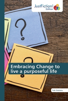 Paperback Embracing Change to live a purposeful life Book