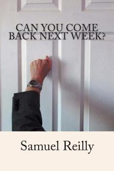 Paperback Can You Come Back Next Week (The Life of Reilly) Book