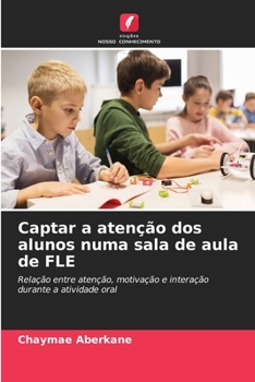 Paperback Captar a atenção dos alunos numa sala de aula de FLE [Portuguese] Book