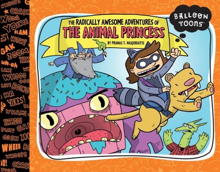 The Radically Awesome Adventures of the Animal Princess - Book  of the Balloon Toons
