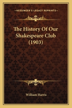 Paperback The History Of Our Shakespeare Club (1903) Book