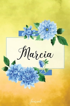 Marcia Journal: Blue Dahlia Flowers Personalized Name Journal/Notebook/Diary - Lined 6 x 9-inch size with 120 pages