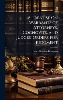 Hardcover A Treatise On Warrants of Attorneys, Cognovits, and Judges' Orders for Judgment Book