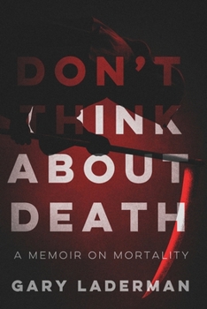 Paperback Don't Think About Death: A Memoir on Mortality Book