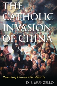 Catholic Invasion of China: Remaking Chinese Christianity
