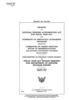 Hearing on National Defense Authorization Act for Fiscal Year 2017 and oversight of previously authorized programs before the Committee on Armed ... second session : Subcommittee on Strategi