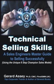 Paperback Technical Selling Skills: A Sales Engineers Master Guide to Selling Successfully Book