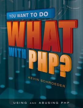 Paperback You Want to Do What with Php? Book