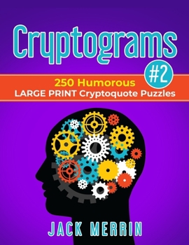 Paperback Cryptograms #2: 250 Humorous LARGE PRINT Cryptoquote Puzzles [Large Print] Book