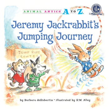 Jeremy Jackrabbit's Jumping Journey - Book  of the Animal Antics A to Z®