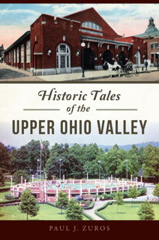 Paperback Historic Tales of the Upper Ohio Valley Book