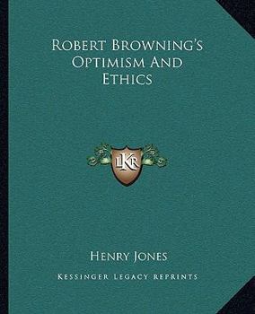 Paperback Robert Browning's Optimism And Ethics Book