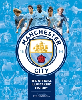 Hardcover Manchester City: The Official Illustrated History Book