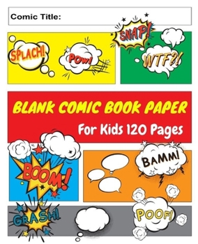 Paperback Blank Comic Book Paper 120 Pages For Kids 7.5x9.25 inch: Blank Comic Book Paper Book