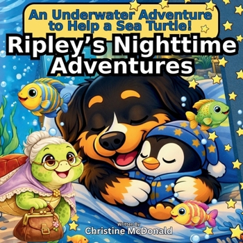 Ripley’s Nighttime Adventures: An Underwater Adventure to Help a Sea Turtle!