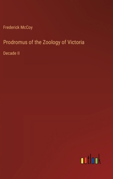 Hardcover Prodromus of the Zoology of Victoria: Decade II Book