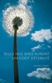 Paperback Seuls nos rires auront un goût d'éternité [French] Book