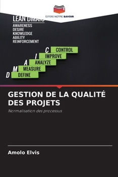 Gestion de la Qualité Des Projets (French Edition)