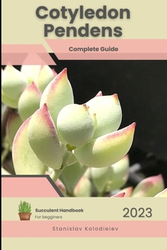 Paperback Cotyledon Pendens: Succulent Handbook: Complete Guide to Growing Succulent Plant Book