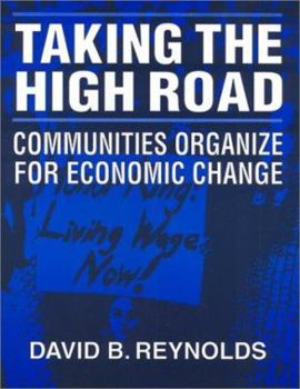 Paperback Taking the High Road: Communities Organize for Economic Change Book