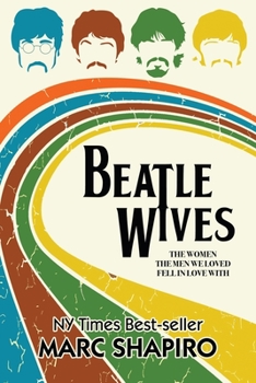 Paperback Beatle Wives: The Women the Men We Loved Fell in Love With Book