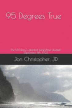 Paperback 95 Degrees True: The US Navy's greatest peacetime disaster, September 8th, 1923. Book