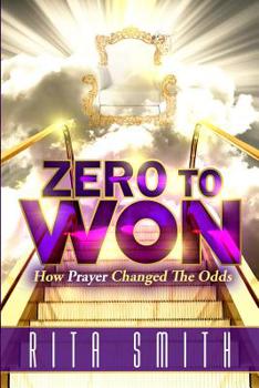 Paperback Zero to Won: How Prayer Changed the Odds Book