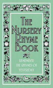 Hardcover The Nursery Rhyme Book: Remember the Rhymes of Yesterday (Best at Everything) Book