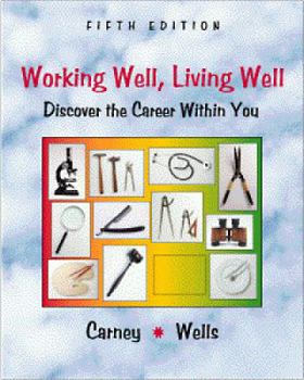 Paperback Working Well, Living Well: Discover the Career Within You Book