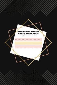 Paperback Handwriting Practice Paper Primary Composition Notebook: Blank Dotted Writing Sheets Notebook Journal For Preschool And Kindergarten Kids Book