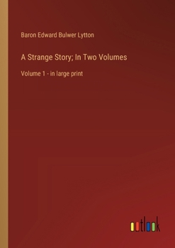Paperback A Strange Story; In Two Volumes: Volume 1 - in large print Book