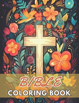 Paperback Bible Coloring Book for Adults: New and Exciting Designs Suitable for All Ages Book