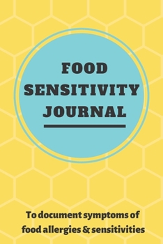 Food Sensitivity Journal: A 90 Day Guided Food and Fitness Journal Diary Log Notebook to document and record food sensitivity, intolerance and allergy symptoms and exercise for a better healthier You!