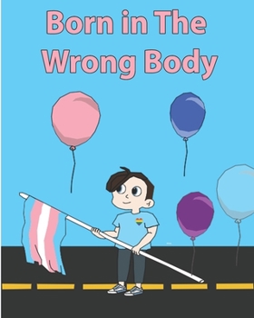 Paperback Born in The Wrong Body: Transgender Transformation Book