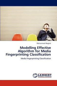 Paperback Modelling Effective Algorithm for Media Fingerprinting Classification Book