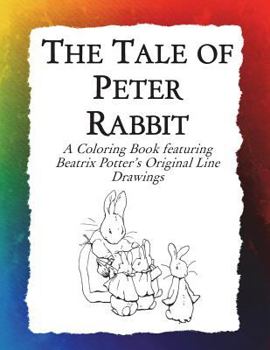 Paperback The Tale of Peter Rabbit Coloring Book: Beatrix Potter's Original Illustrations from the Classic Children's Story Book