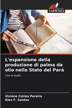 Paperback L'espansione della produzione di palma da olio nello Stato del Pará [Italian] Book