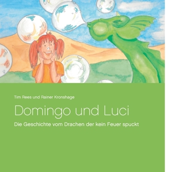 Paperback Domingo und Luci: Die Geschichte vom Drachen der kein Feuer spuckt [German] Book