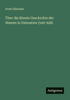 Paperback Über die älteste Geschichte der Slawen in Dalmatien (549-928) [German] Book