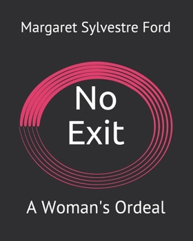 Paperback No Exit: A Woman's Ordeal Book