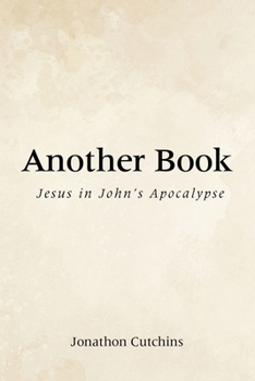 Paperback Another Book: Jesus in John's Apocalypse Book