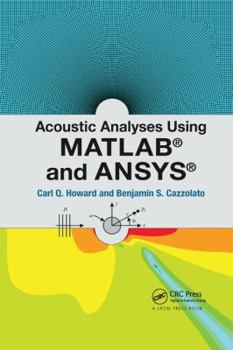 Paperback Acoustic Analyses Using MATLAB and Ansys Book